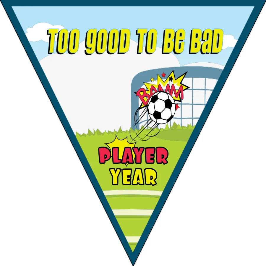 TOO GOOD TO BE BAD 1 Soccer Banner,-homemade-soccer-banner-ideas-picture